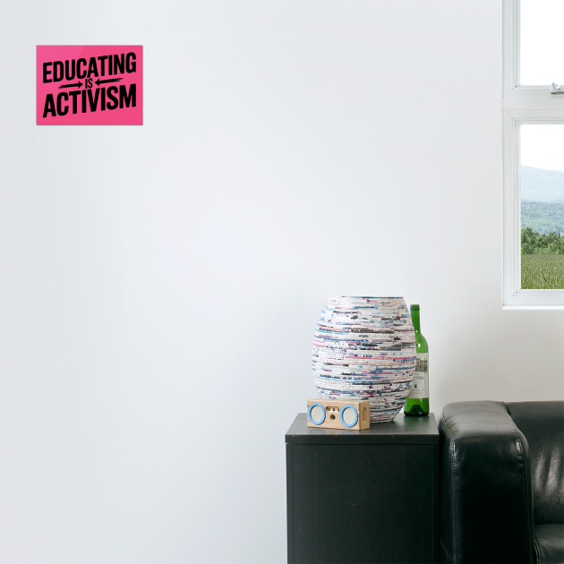 Educating Is Activism by FLOPLIP